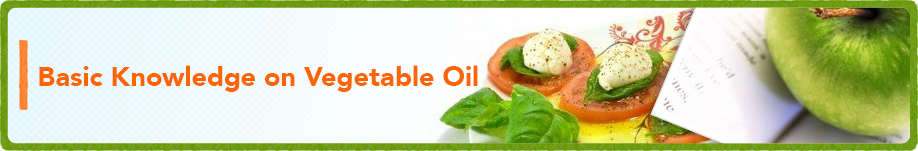 Basic Knowledge on Vegetable Oil