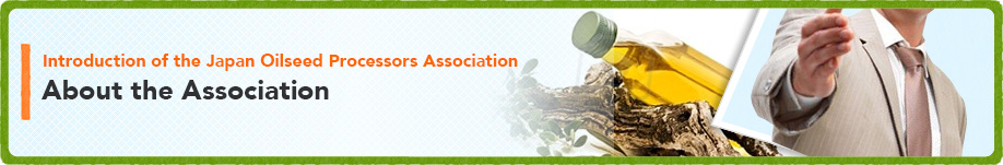 ntroduction of the Japan Oilseed Processors Association