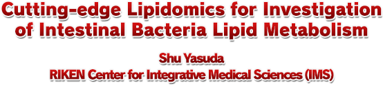 Cutting-edge Lipidomics for Investigation of Intestinal Bacteria Lipid Metabolism