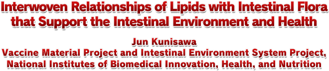 Interwoven Relationships of Lipids with Intestinal Flora that Support the Intestinal Environment and Health