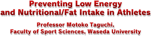 Preventing Low Energy and Nutritional/Fat Intake in Athletes